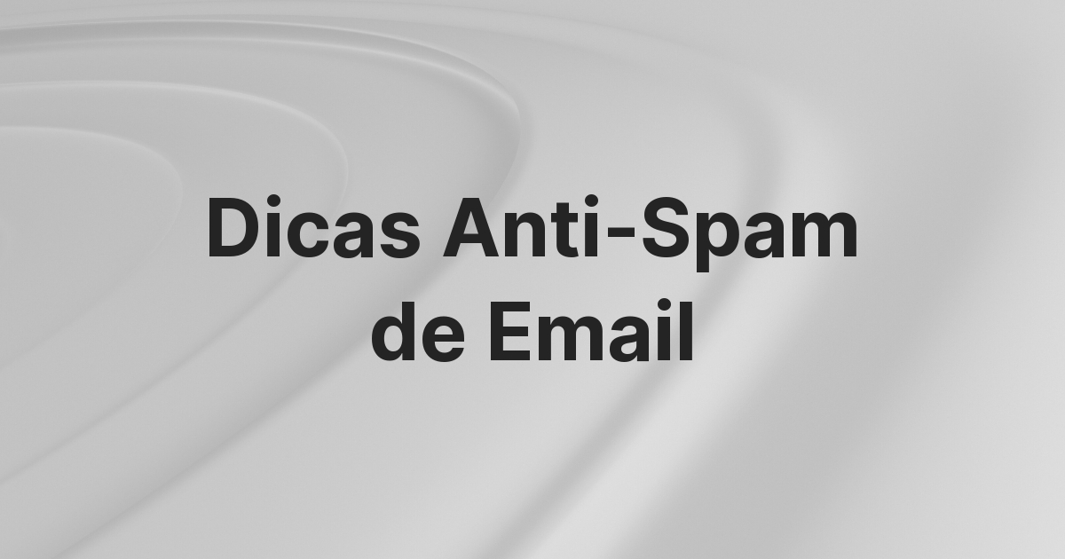 6 Dicas para fazer seus emails pararem de ir para o spam