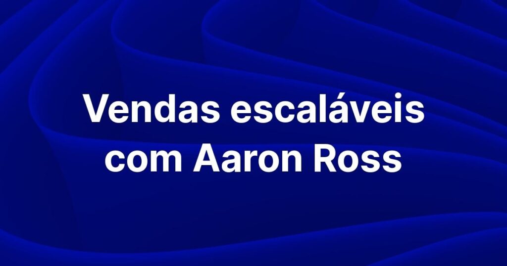 Resumo do Livro Receita Previsível (Aaron Ross) e Como Implementar na sua Empresa